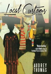 Local Customs (Audrey Thomas)