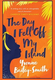 The Day I Fell off My Island (Yvonne Bailey-Smith)