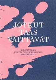 Jotkut Taas Väittävät (Noora Vaarala)