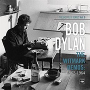 The Bootleg Series Vol. 9: The Witmark Demos (1962 - 1964)