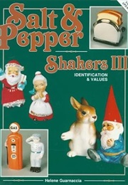 Salt and Pepper Shakers, III: Identification and Values (Helene Guarnaccia)