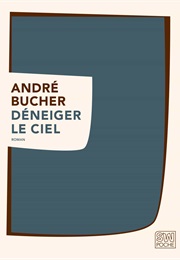 Déneiger Le Ciel (André Bucher)