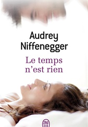 Le Temps N'est Rien (Audrey Niffenegger)