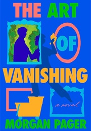The Art of Vanishing (Morgan Pager)