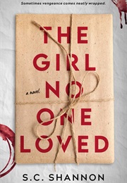 The Girl No One Loved (S.C. Shannon)