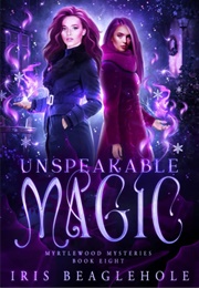 Unspeakable Magic (Iris Beaglehole)