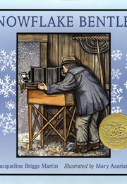 Snowflake Bentley (Mary Azarian)