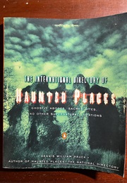 The International Directory of Haunted Places (Dennis William Hauck)