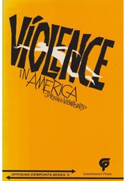 Violence in America: Opposing Viewpoints (Janelle Rohr)