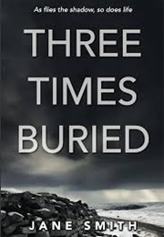 Three Times Buried (Jane Smith)