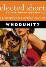 Selected Shorts:  Whodunit? (Louise Erdich, Et Al.)