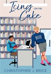 Icing on the Cake (Christopher J. Brice)