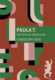 Paula T., Une Femme Allemande (Christoph Hein)
