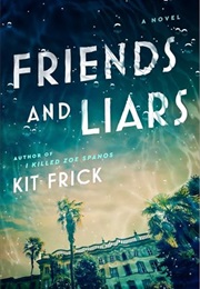 Friends and Liars (Kit Frick)