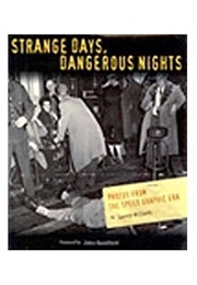 Strange Days, Dangerous Nights: Photos From the Speed Graphic Era (Millet, Larry)