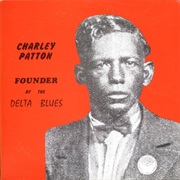 Founder of the Delta Blues - Charley Patton
