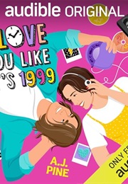 I Love You Like It's 1999 (AJ Pine)