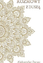 Rozmowy Z Duszą (Aleksander Deyev)