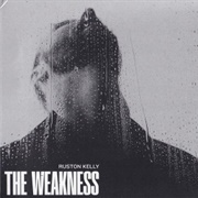 Ruston Kelly - The Weakness