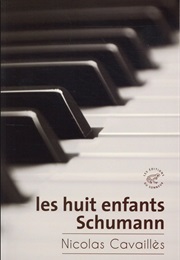 Les Huit Enfants Schumann (Nicolas Cavaillès)