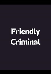 Friendly Criminal (2002)