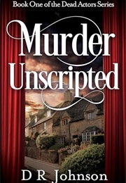 Murder Unscripted (D R Johnson)