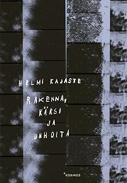 Rakenna, Kärsi Ja Unhoita (Helmi Kajaste)