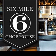Six Mile Chop House