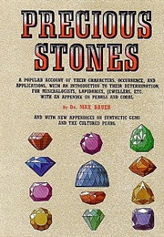 Precious Stones: A Popular Account of Their Characters, Occurrence, and Applications, With an Introd (Max Bauer)