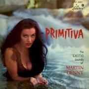 Martin Denny - Primitiva