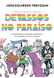 Devassos No Paraíso: A Homossexualidade No Brasil, Da Colônia À Atualidade (João Silvério Trevisan)