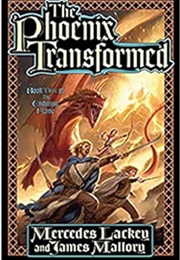 The Phoenix Transformed (Mercedes Lackey and James Mallory)