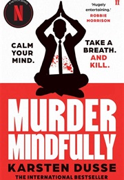 Murder Mindfully (Karsten Dusse)