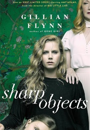 Sharp Objects (Gillian Flynn)