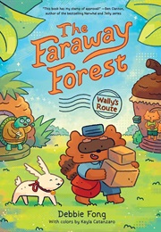 The Faraway Forest: Wally's Route (Debbie Fong)