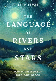The Language of Rivers and Stars (Seth Lewis)