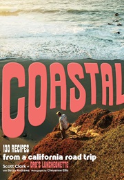Coastal: 130 Recipes From a California Road Trip (Scott Clark)