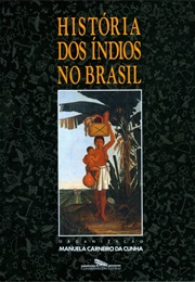 História Dos Índios No Brasil - 1992 (Manuela Carneiro Da Cunha)