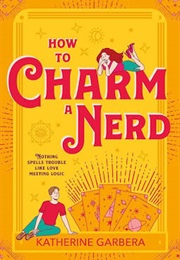 How to Charm a Nerd (Katherine Garbera)