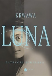 Krwawa Luna (Patrycja Bukalska)