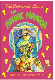 The Berenstain Bears in Maniac Mansion (Stan & Jan Berenstain)