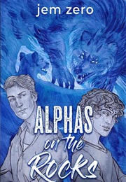 Alphas on the Rocks (Jem Zero)