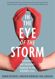 In the Eye of the Storm (Robert Reynolds, Shirleene Robinson, Paul Sendziuk)