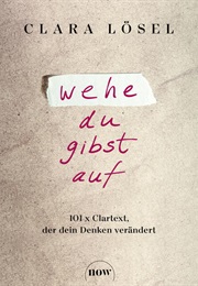 Wehe Du Gibst Auf (Clara Lösel)