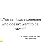 You Can't Save Someone...
