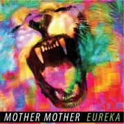 Eureka (Mother Mother, 2011)