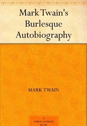 Mark Twain's Burlesque Autobiography (Mark Twain)