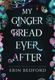 My Gingerbread Ever After (Erin Bedford)