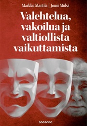 Valehtelua, Vakoilua Ja Valtiollista Vaikuttamista (Markku Mantila & Jouni Mölsä)