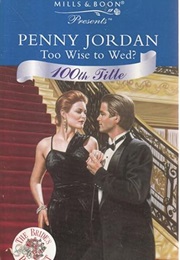 Too Wise to Wed? (Penny Jordan)
